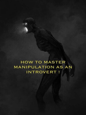cover image of Mastering the Introvert's Guide to Manipulating Women